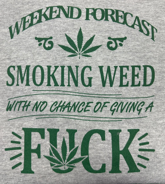 Hoodie - Weekend Forecast Smoking Weed